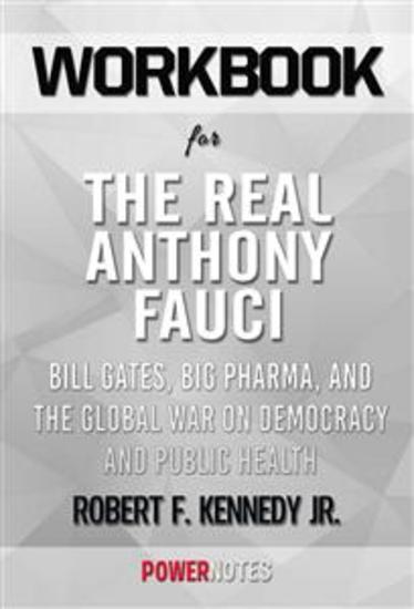 Workbook on The Real Anthony Fauci: Bill Gates Big Pharma and the Global War on Democracy and Public Health (Children’s Health Defense) by Robert F Kennedy Jr (Fun Facts & Trivia Tidbits) - cover
