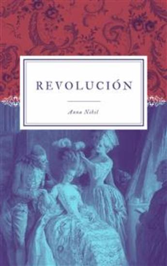 Revolución - La Revolución Francesa Desde Un Punto De Vista Femenino - cover