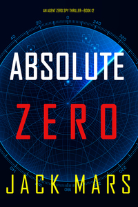 Absolute Zero (An Agent Zero Spy Thriller—Book #12)