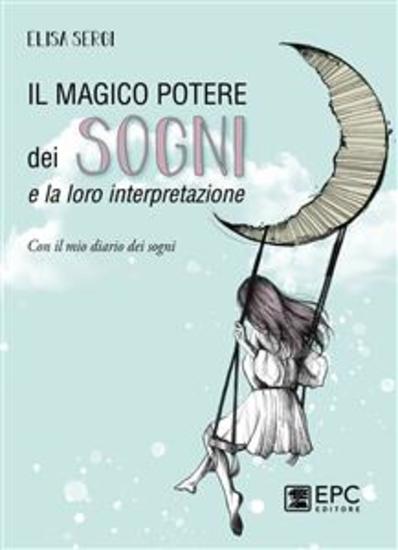 Il magico potere dei sogni e la loro interpretazione - Con il mio diario dei sogni - cover