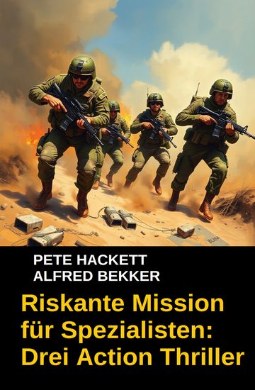 Riskante Mission für Spezialisten: Drei Action Thriller - cover