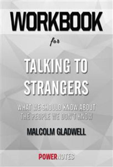 Workbook on Talking to Strangers: What We Should Know about the People We Don't Know by Malcolm Gladwell (Fun Facts & Trivia Tidbits) - cover