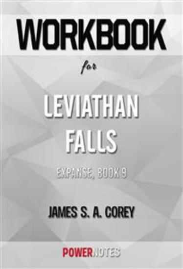 Workbook on Leviathan Falls: The Expanse Book 9 by James S A Corey (Fun Facts & Trivia Tidbits) - cover