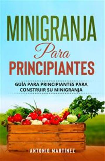 Minigranja para principiantes - Guía para principiantes para construir su minigranja - cover