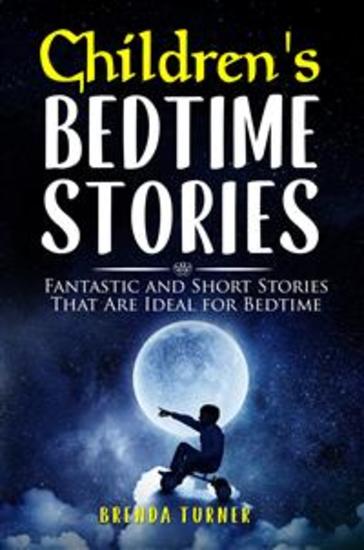 Children's Bedtime Stories Fantastic and Short Stories That Are Ideal for Bedtime - cover