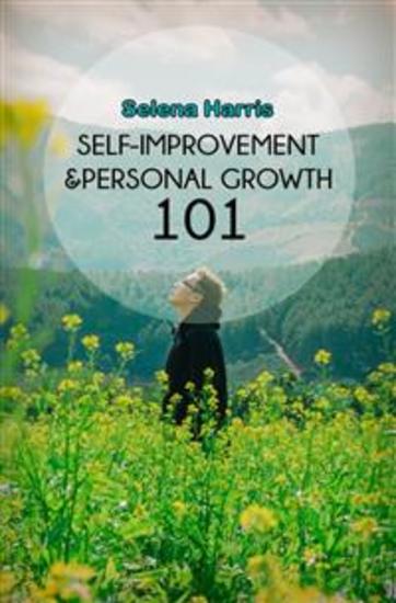 Self Improvement And Personal Growth 101 - cover