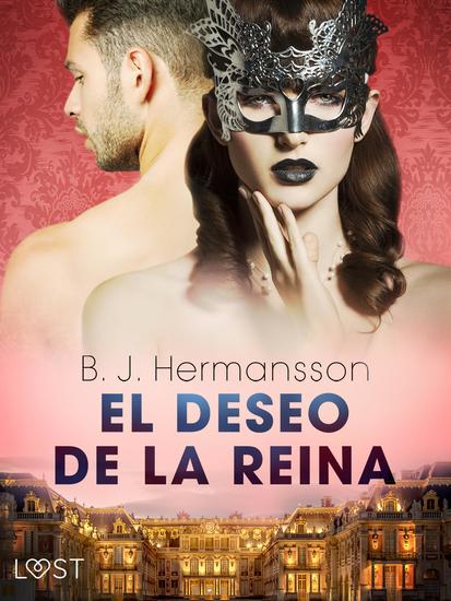 El deseo de la reina - una novela corta erótica - cover