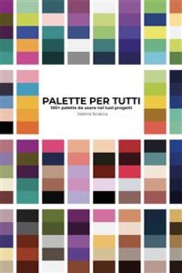 Palette per tutti - più di 100 palette da usare nei tuoi progetti - cover