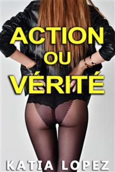 ACTION ou VÉRITÉ - Nouvelle Érotique HARD Voyeurisme Fantasme Première Fois - cover