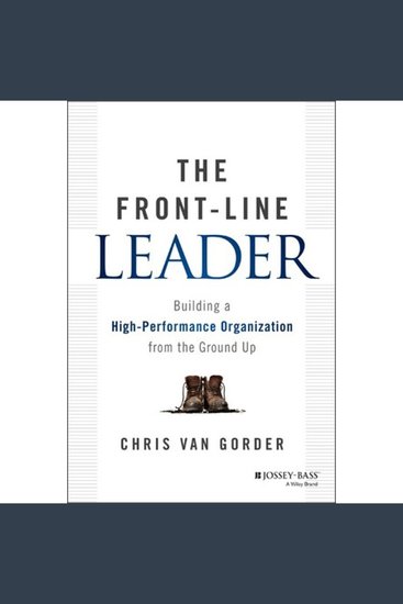 The Front-Line Leader - Building a High-Performance Organization from the Ground Up - cover