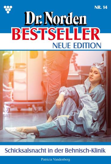Schicksalsnacht in der Behnisch-Klinik - Dr Norden Bestseller – Neue Edition 14 – Arztroman - cover