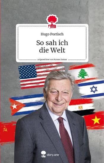 So sah ich Die Welt Life is a story - storyone - Aufgezeichnet von Hannes Steiner - cover