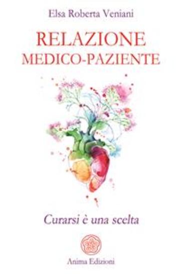 Relazione medico-paziente - Curarsi è una scelta - cover