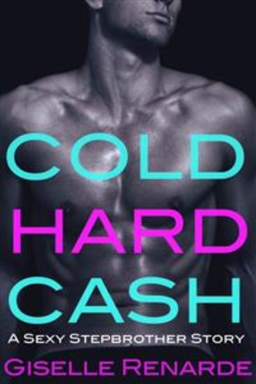 Cold Hard Cash - A Sexy Stepbrother Story - cover
