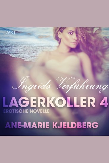 Lagerkoller 4 - Ingrids Verführung: Erotische Novelle - cover