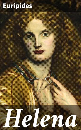 Helena - En mytologisk värld av förvirrande identiteter och skvaller - cover