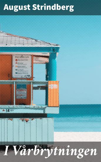 I Vårbrytningen - En djupgående skildring av kärlek lidande och klasskamp i 1800-talets Sverige - cover