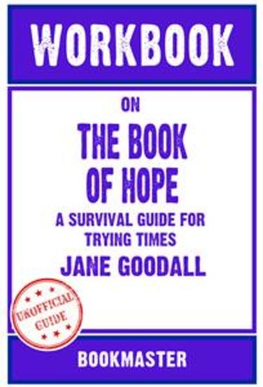 Workbook on The Book of Hope: A Survival Guide for Trying Times by Jane Goodall | Discussions Made Easy - cover