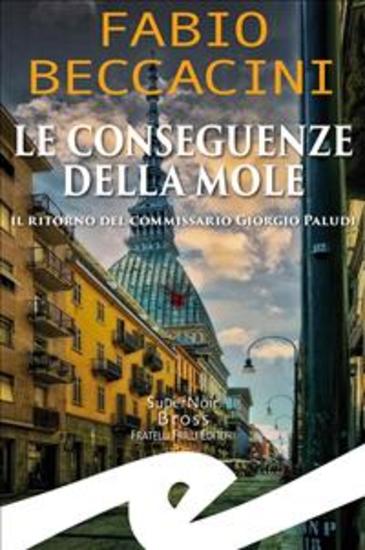 Le conseguenze della Mole - Il ritorno del commissario Giorgio Paludi - cover