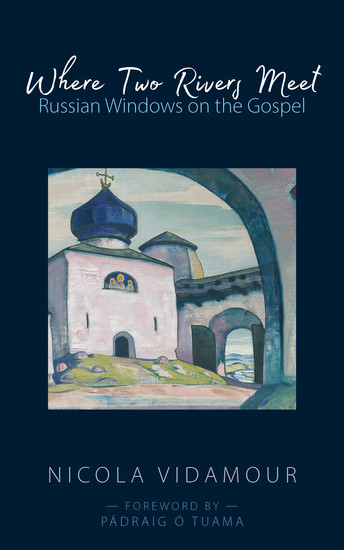 Where Two Rivers Meet - Russian Windows on the Gospel - cover