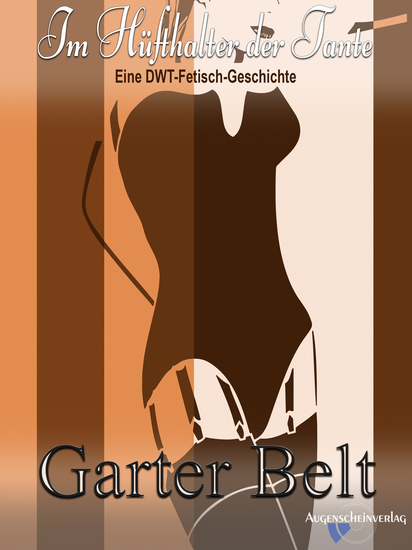 Im Hüfthalter der Tante - Eine DWT-Fetisch-Geschichte - cover