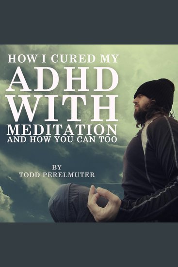 How I Cured My ADHD with Meditation - cover