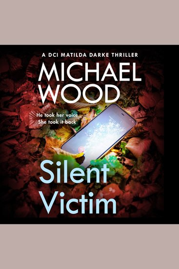 Silent Victim: The absolutely gripping new crime thriller in the bestselling police procedural series (DCI Matilda Darke Thriller Book 10) - cover