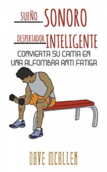 Sueño Sonoro Despertador Inteligente - Convierta Su Cama En Una Alfombra Anti Fatiga - cover