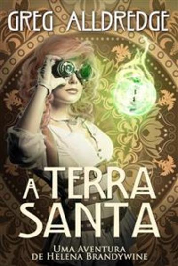 A Terra Santa - Uma Aventura De Helena Brandywine - cover