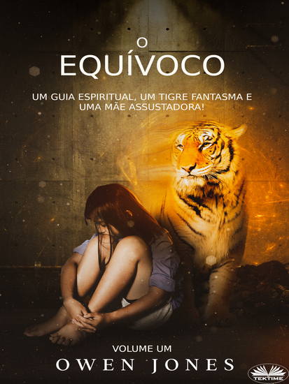O Equívoco - Um Guia Espiritual Um Tigre Fantasma E Uma Mãe Assustadora! - cover