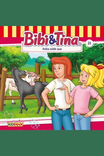 Bibi & Tina Folge 21: Felix reißt aus - cover