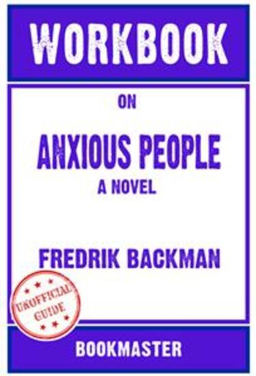 Workbook on Anxious People: A Novel by Fredrik Backman | Discussions Made Easy - cover