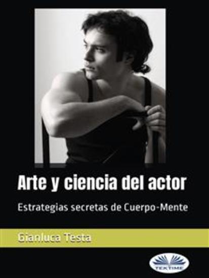 Arte Y Ciencia Del Actor - Estrategias Secretas De Cuerpo-Mente - cover