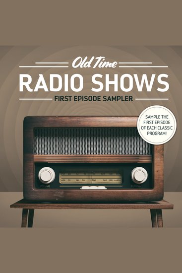 Old Time Radio - First Episode Sampler - cover