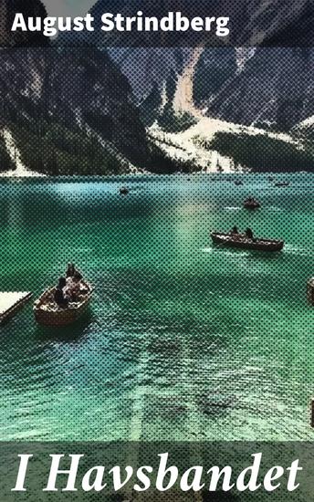 I Havsbandet - Kärlek och passion i en stormig resa genom människans innersta - cover