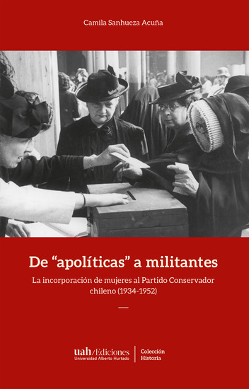 De "apolíticas" a militantes - La incorporación de mujeres al Partido Conservador chileno (1934-1952) - cover