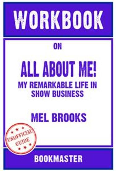 Workbook on All About Me!: My Remarkable Life in Show Business by Mel Brooks | Discussions Made Easy - cover
