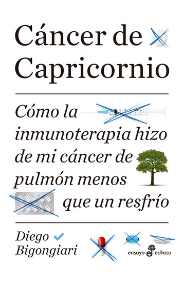 Cáncer de Capricornio - Cómo la inmunoterapia hizo de mi cáncer de pulmón menos que un resfrío - cover