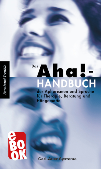 Das Aha!-Handbuch der Aphorismen und Sprüche Therapie Beratung und Hängematte - cover