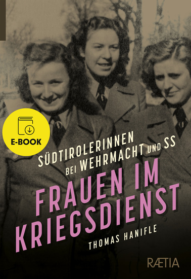 Frauen im Kriegsdienst - Südtirolerinnen bei Wehrmacht und SS - cover