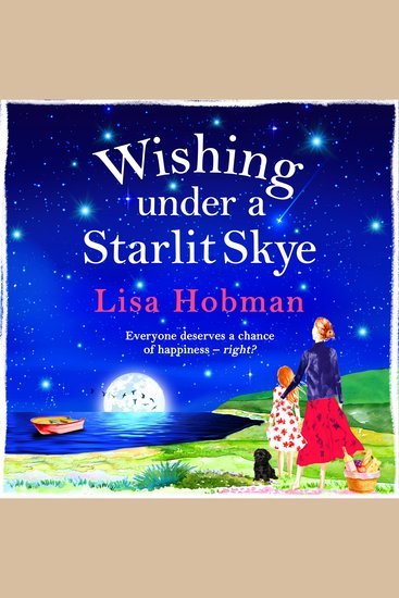 Wishing Under a Starlit Skye - The brand new uplifting heartwarming read from Lisa Hobman for 2022 - cover
