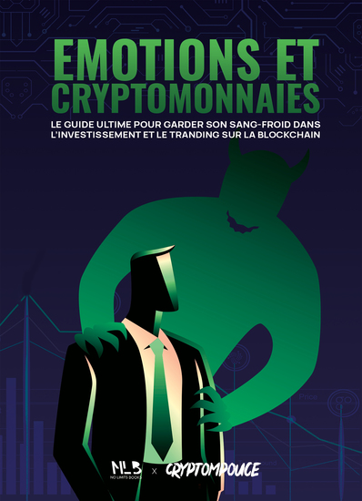 Émotions & Cryptomonnaies - Le guide ultime pour garder son sang-froid dans l’investissement et le trading sur la blockchain - cover