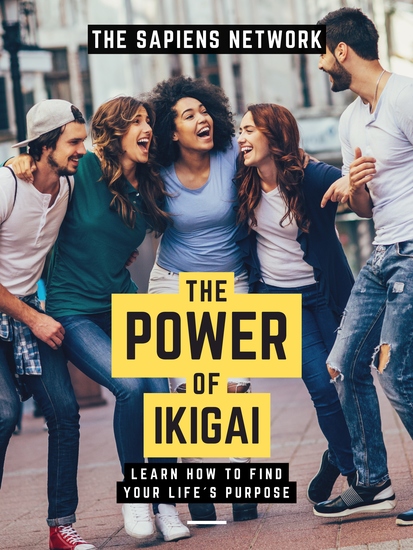 The Power Of Ikigai - Learn How To Find Your Life’s Purpose - cover