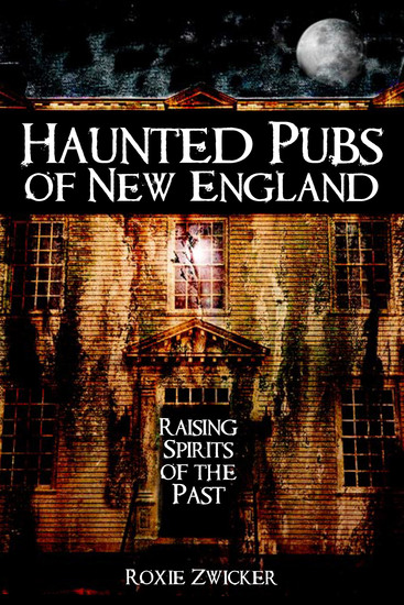 Haunted Pubs of New England - Raising Spirits of the Past - cover