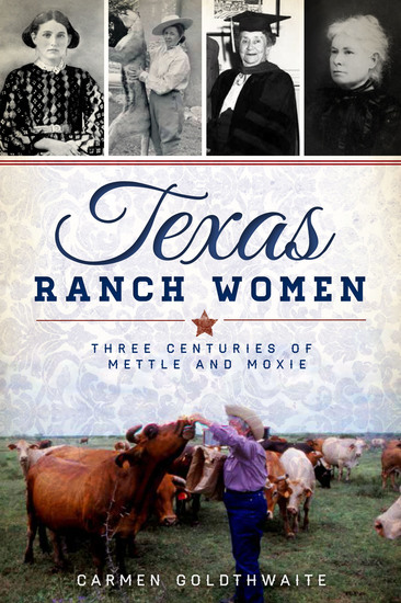 Texas Ranch Women - Three Centuries of Mettle and Moxie - cover