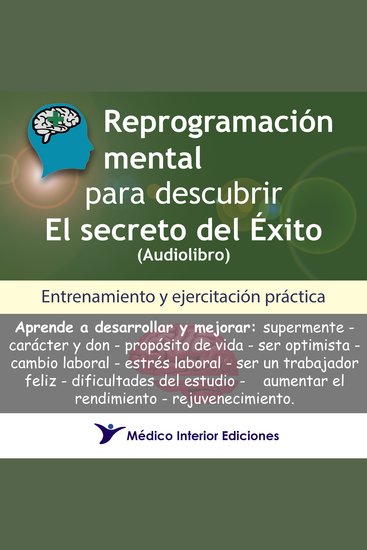 Reprogramación mental para descubrir el secreto del éxito - Entrenamiento y ejercitación práctica - cover