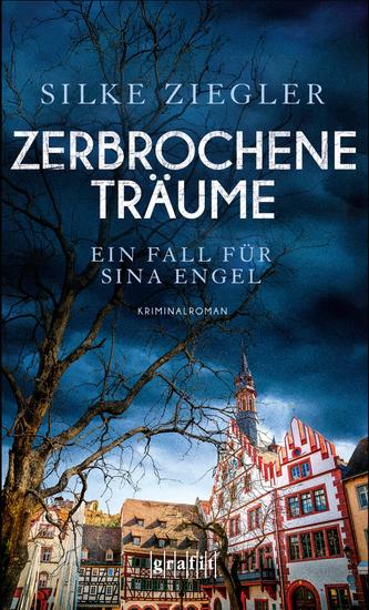 Zerbrochene Träume Ein Fall für Sina Engel - Kriminalroman - cover