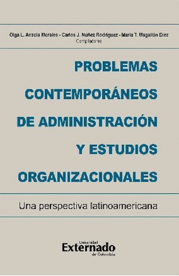 Problemas contemporáneos de administración y estudios organizacionales Una perspectiva latinoamericana - cover