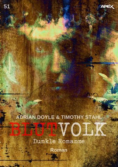 BLUTVOLK Band 51: DUNKLE ROMANZE - Die große Vampir-Saga von Adrian Doyle & Timothy Stahl - cover