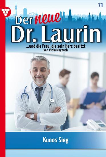 Kunos Sieg - Der neue Dr Laurin 71 – Arztroman - cover